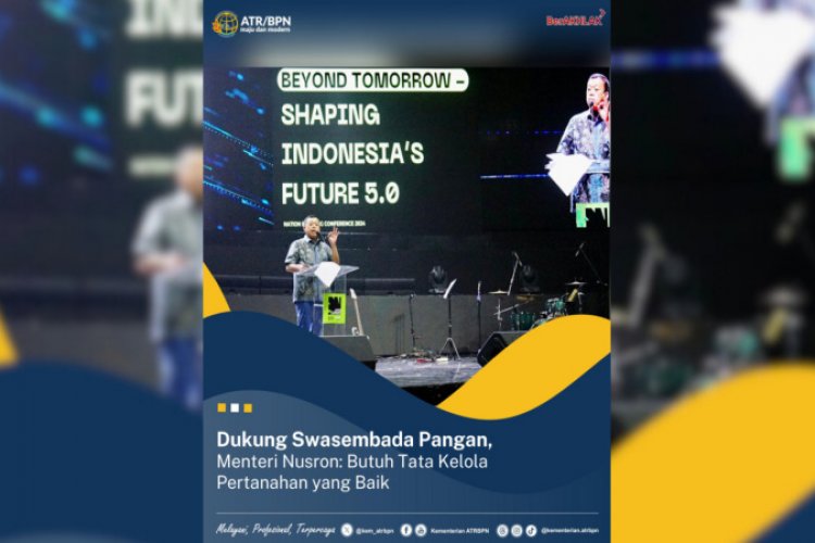 Dukung Swasembada Pangan, Menteri Nusron: Butuh Tata Kelola Pertanahan yang Baik